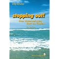 "stepping out!". Das Unternehmen Gott zu finden. Ein Bericht. (BOD)