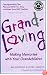 Grandloving : Making Memories With Your Grandchildren