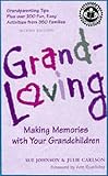 Grandloving : Making Memories With Your Grandchildren
