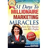 31 Days to Millionaire Marketing Miracles ~ Tracy Repchuk