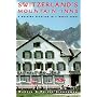 Switzerland's Mountain Inns: A Walking Vacation in a World Apart