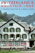 Switzerland's Mountain Inns: A Walking Vacation in a World Apart