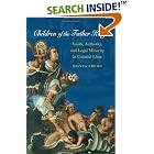 Click here to buy Children of the Father King: Youth, Authority, and Legal Minority in Colonial Lima by  Bianca Premo.