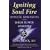 Igniting Soul Fire: Spiritual Dimensions of the Bach Flower Remedies