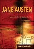  : Jane Austen in the Classroom: Viewing the Novel/Reading the Film