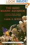 Basic Marine Aquarium: A Simplified, Modern Approach to the Care of Saltwater Fishes (Contribution / Sea Research Foundation, Inc)