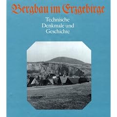 Bergbau im Erzgebirge. Technische Denkmale und Geschichte