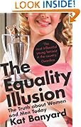 The Equality Illusion: The Truth about Women and Men Today