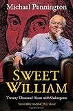 Sweet William: Twenty Thousand Hours with Shakespeare (Nick Hern Books)