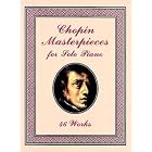 Buy Chopin Masterpieces for Solo Piano: 46 Works by Frederic Chopin