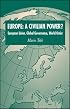 Europe: A Civilian Power?: European Union, Global Governance, World Order