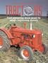 The Illustrated History of Tractors: From Pioneering Steam Power to Today's Engineering Marvels