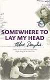 Somewhere to Lay My Head
