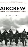 Aircrew: The Story of the Men Who Flew the Bombers (Cassell Military Paperbacks)