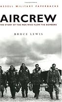 Aircrew: The Story of the Men Who Flew the Bombers (Cassell Military Paperbacks)