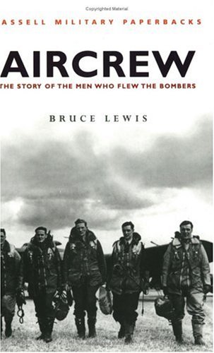 Aircrew: The Story of the Men Who Flew the Bombers (Cassell Military Paperbacks)