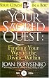 Your Sacred Quest: Finding Your Way to the Divine Within (Your Coach in a Box)