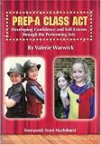 Prep - A Class Act: Developing Confidence and Self Esteem Through the Performing Arts
