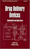 Drug Delivery Devices (Drugs and the Pharmaceutical Sciences)