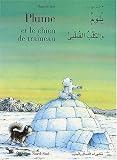 Plume et le chien de traîneau : Edition bilingue français-arabe