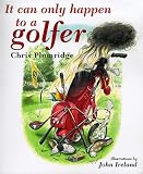 It Only Happens to a Golfer