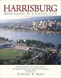 Harrisburg: Renaissance of a Capitol City