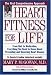 Heart Fitness for Life: The Essential Guide for Preventing and Reversing Heart Disease
