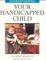 Understanding Your Handicapped Child (Understanding Your Child: The Tavistock Clinic)