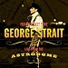 Software : George Strait - For the Last Time (Live from the Astrodome)