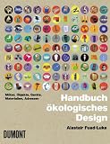 Handbuch ökologisches Design. Möbel, Objekte, Geräte, Materialien, Adressen