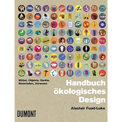 Handbuch �kologisches Design. M�bel, Objekte, Ger�te, Materialien, Adressen