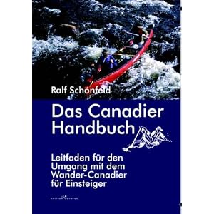 Ralf Sch�nfeld: Das Canadier Handbuch.