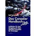 Das Canadier Handbuch: Leitfaden f�r den Umgang mit dem Wander-Canadier f�r Einsteiger