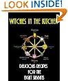 Witches in the Kitchen: Delicious Recipes for the Eight Sabbats