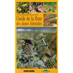 Guide de la flore des dunes littorales non bois�es: De la Bretagne au sud des Landes