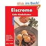 Eiscreme. K�chenklassiker: Kalte K�stlichkeiten