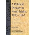 A Political Dynasty in North Idaho, 1933-1967: Compton White, Sr. and Compton White, Jr. by Randall Doyle