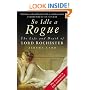 So Idle a Rogue: The Life and Death of Lord Rochester