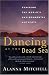 Dancing at the Dead Sea : Tracking the World's Environmental Hotspots (Paperback)