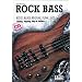 Rock Bass. Inkl. CD: Rock, Blues, Reggae, Funk, Jazz u.a. Timing, Tapping, Slap und Fretless