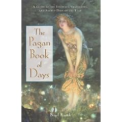The Pagan Book of Days: A Guide to the Festivals, Traditions, and Sacred Days of the Year