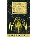 Apr�s Dune. 1 : Les chasseurs de Dune
