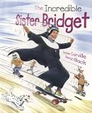 The Incredible Sister Bridget