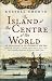 cover of The Island at the Centre of the World
