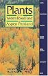Plants of the Western Boreal Forest and Aspen Parkland