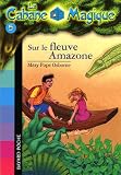 La Cabane Magique, Tome 5 : Sur le fleuve Amazone