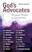 Book God's Advocates: Christian Thinkers in Conversation