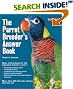 

Parrot Breeder's Answer Book, The