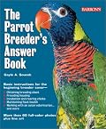 Parrot Breeder's Answer Book, The