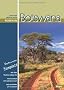 Reisen in Botswana: Botswana komplett: Mit allen Nationalparks, interessanten Allradstrecken und wertvollen GPS-Daten. Ein Reisebegleiter f�r Natur und Abenteuer